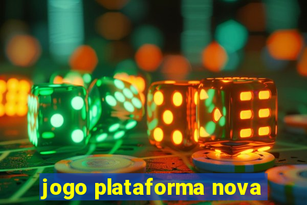 jogo plataforma nova